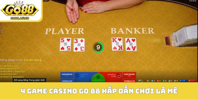 4 game Casino Go 88 hấp dẫn chơi là mê