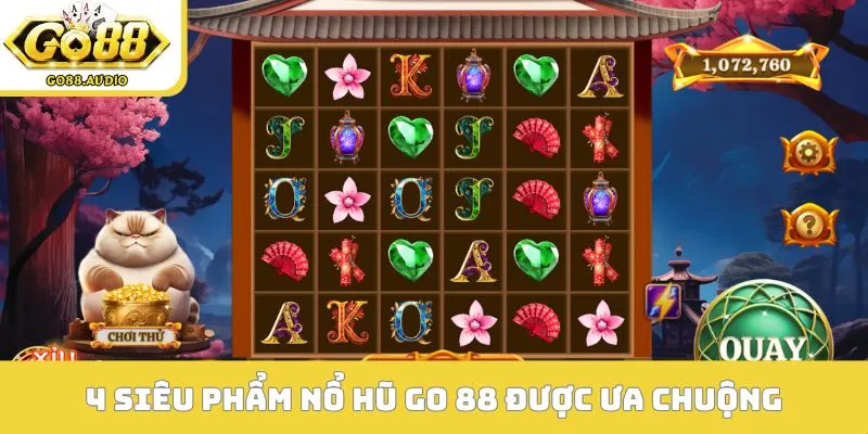 4 siêu phẩm nổ hũ Go 88 được ưa chuộng