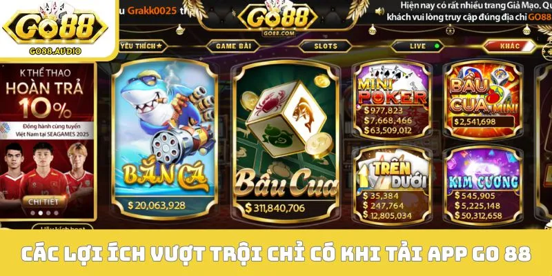 Các lợi ích vượt trội chỉ có khi tải app GO 88