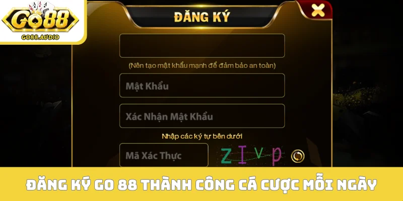 Đăng ký GO 88 thành công cá cược mỗi ngày