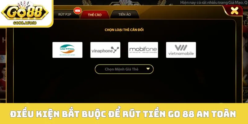 Các điều kiện bắt buộc để rút tiền GO 88 an toàn