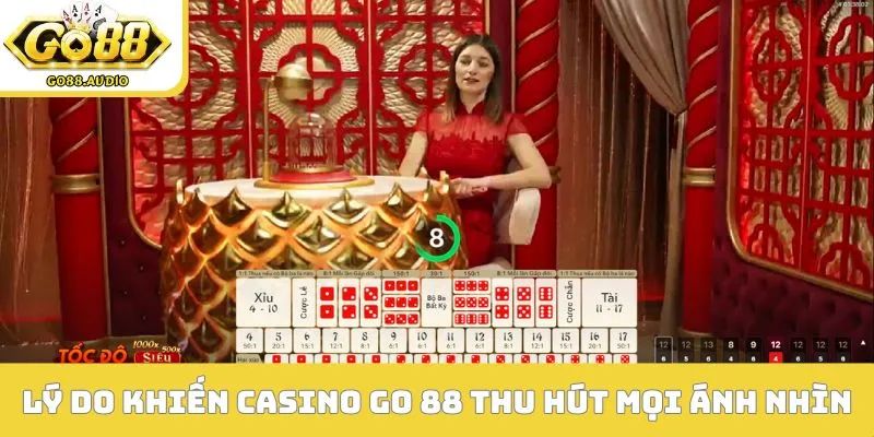 Lý do khiến casino Go 88 thu hút mọi ánh nhìn
